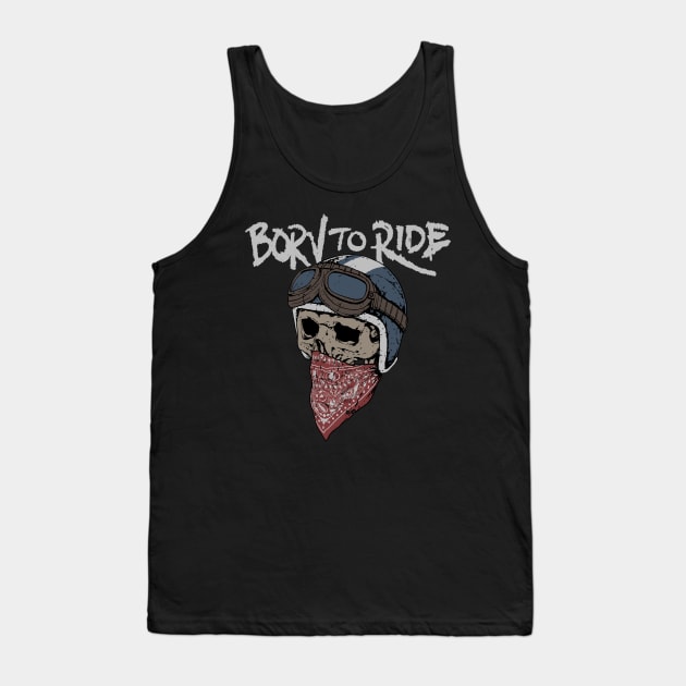 Born to ride Tank Top by akawork280